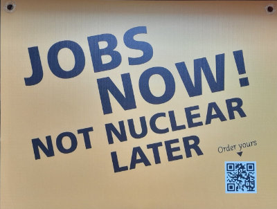 Jobs now Not Nuclear Later corflute